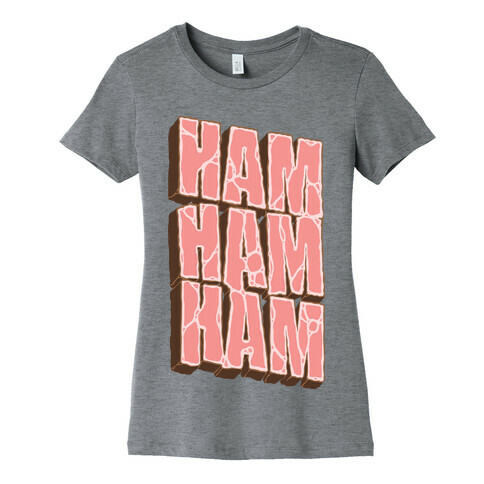 HAM HAM HAM Womens T-Shirt