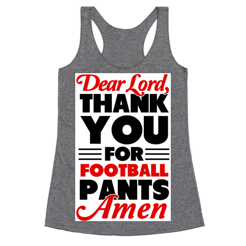 Thank the Lord for Football Pants Racerback Tank Top