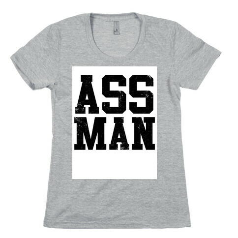 Ass Man Womens T-Shirt