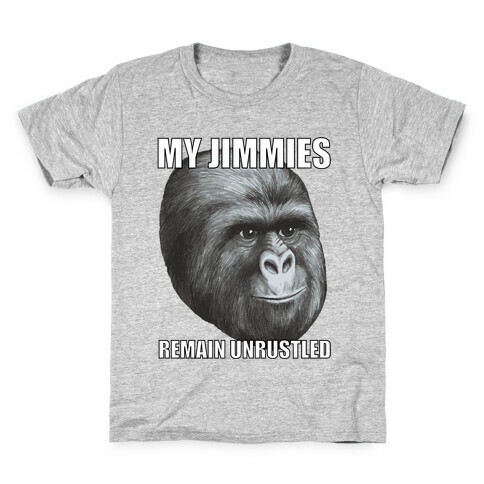 My Jimmies Remain Unrustled Kids T-Shirt