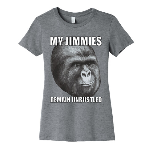My Jimmies Remain Unrustled Womens T-Shirt