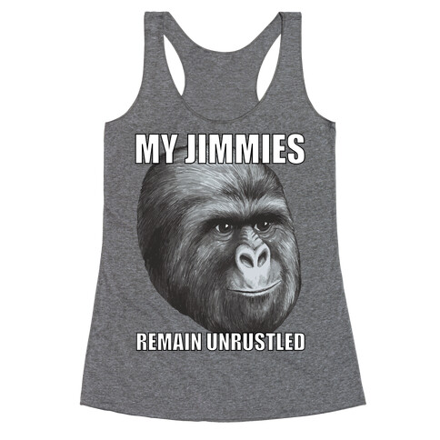 My Jimmies Remain Unrustled Racerback Tank Top