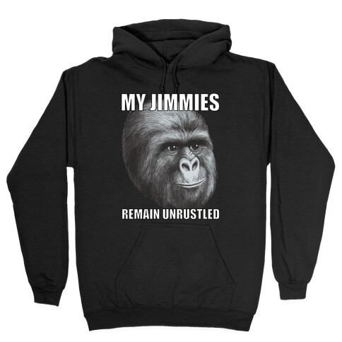 My Jimmies Remain Unrustled Hooded Sweatshirt