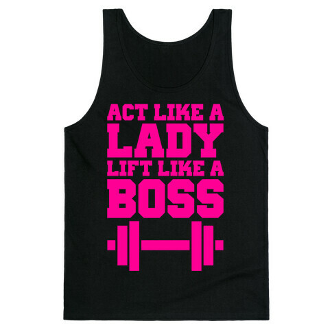 Act Like A Lady Lift Like A Boss Tank Top