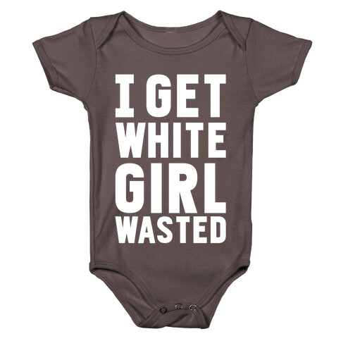 I Get White Girl Wasted Baby One-Piece