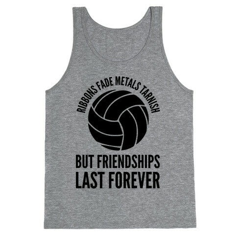 Ribbons Fade Metals Tarnish But Friendships Last Forever Volleyball Tank Top