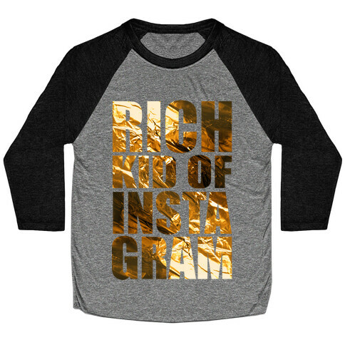 Rich Kid of Instagram Baseball Tee