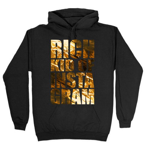 Rich Kid of Instagram Hooded Sweatshirt