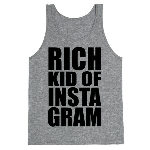 Rich Kid of Instagram Tank Top