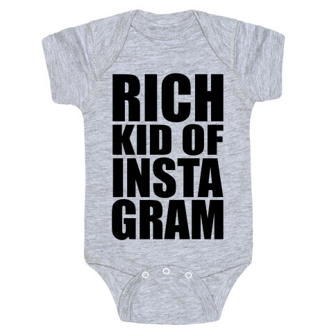 Rich Kid of Instagram Baby One-Piece