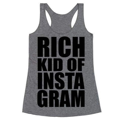 Rich Kid of Instagram Racerback Tank Top