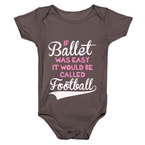 If Ballet Was Easy Baby One-Piece