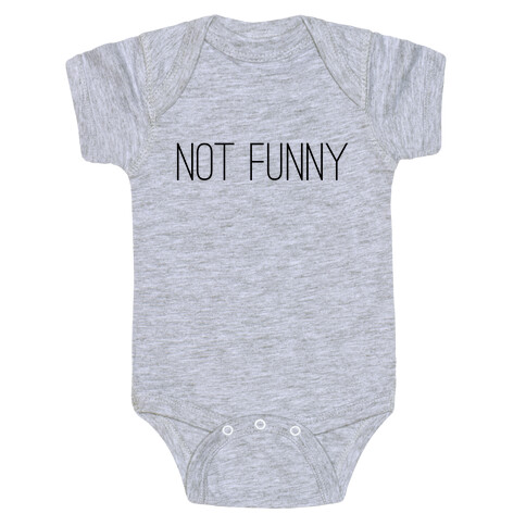 Not Funny Baby One-Piece