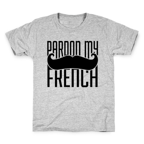 Pardon My French Kids T-Shirt