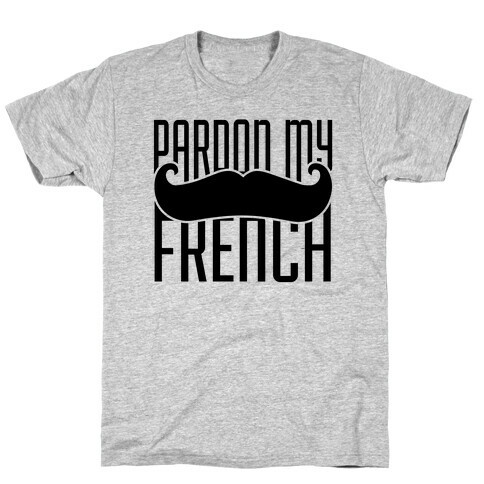 Pardon My French T-Shirt