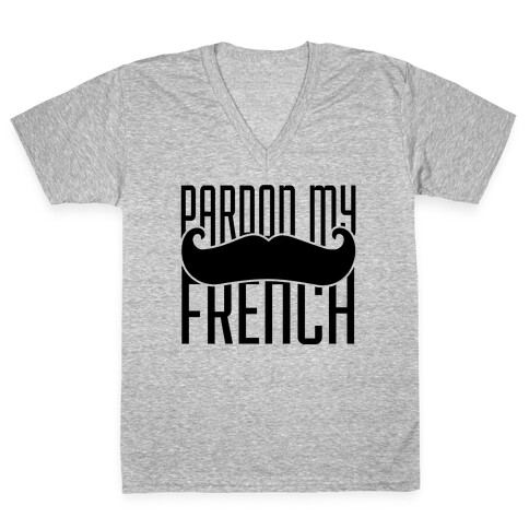 Pardon My French V-Neck Tee Shirt