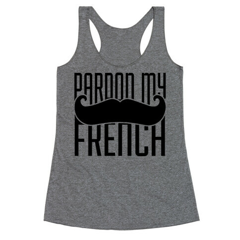 Pardon My French Racerback Tank Top