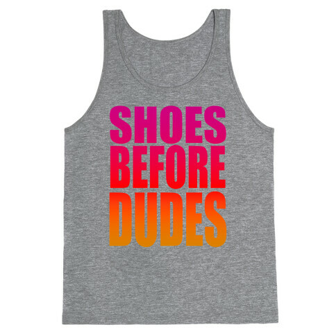 Shoes Before Dudes Tank Top