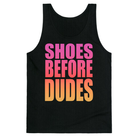 Shoes Before Dudes Tank Top