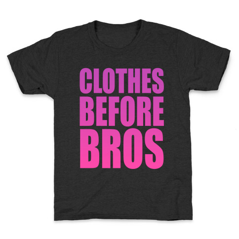 Clothes Before Bros Kids T-Shirt