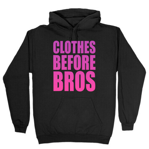 Clothes Before Bros Hooded Sweatshirt