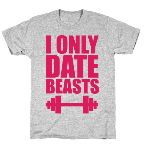 I Only Date Beasts T-Shirt