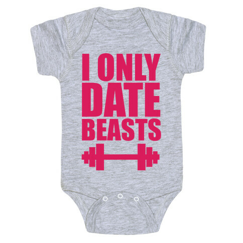 I Only Date Beasts Baby One-Piece