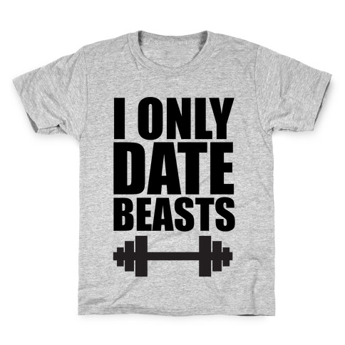I Only Date Beasts Kids T-Shirt