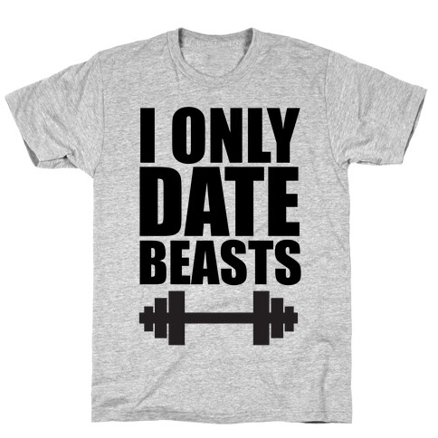 I Only Date Beasts T-Shirt