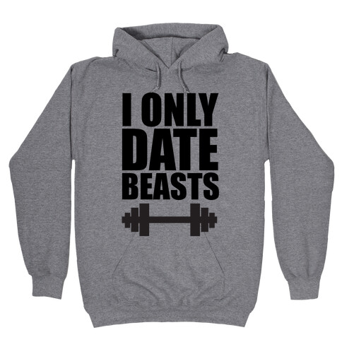 I Only Date Beasts Hooded Sweatshirt