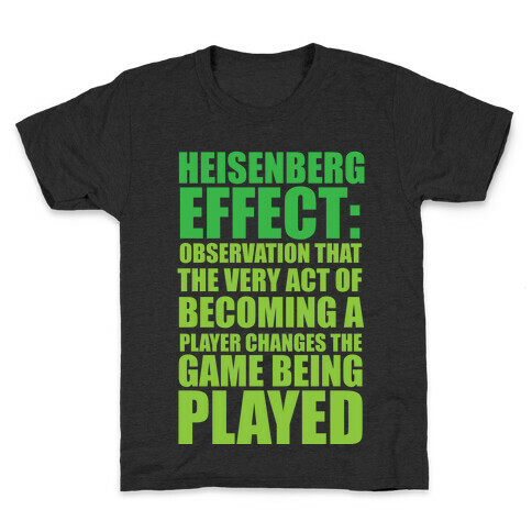 The Heisenberg Effect Kids T-Shirt