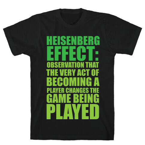 The Heisenberg Effect T-Shirt