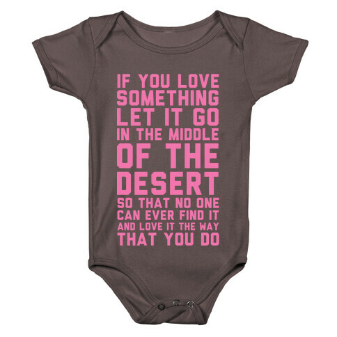 If You Love Something Let It Go In the Middle of the Desert Baby One-Piece