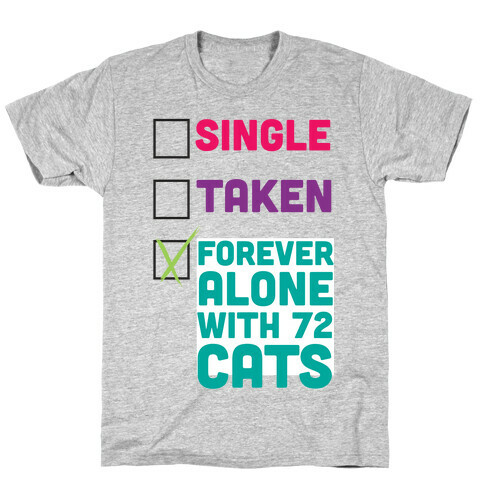 Forever Alone with 72 Cats T-Shirt