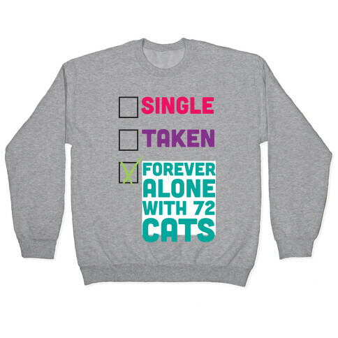 Forever Alone with 72 Cats Pullover