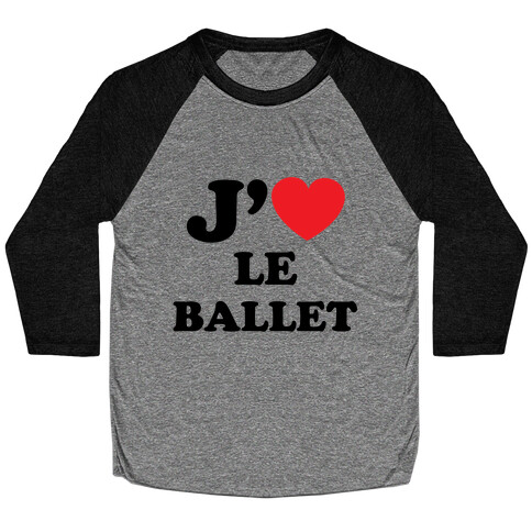 J'aime Le Ballet Baseball Tee