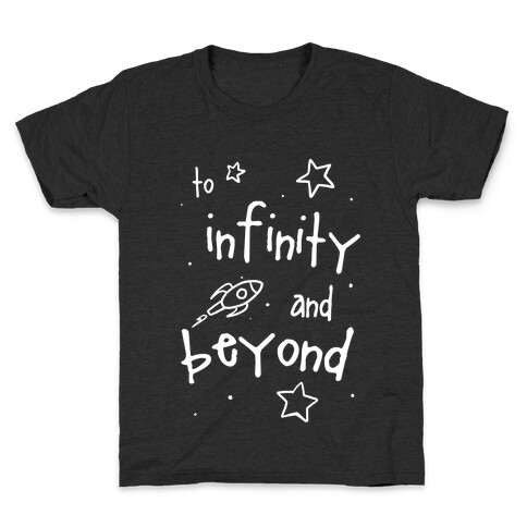 To Infinity... Kids T-Shirt