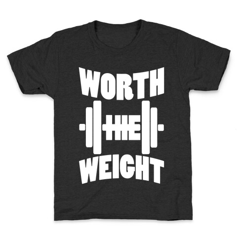Worth The Weight Kids T-Shirt