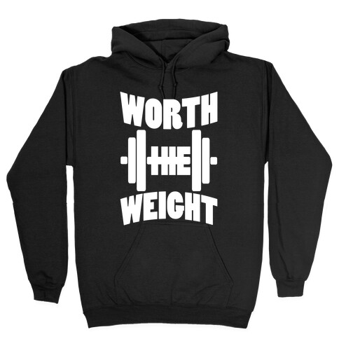Worth The Weight Hooded Sweatshirt
