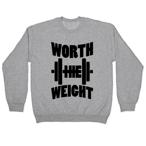 Worth The Weight Pullover