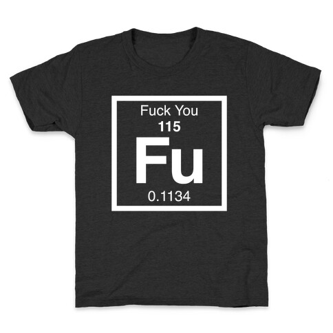 The Element Of F*** You Kids T-Shirt