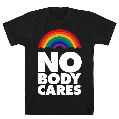 Nobody Cares T-Shirt
