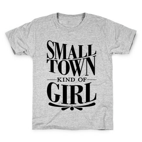 Small Town Kind Of Girl Kids T-Shirt