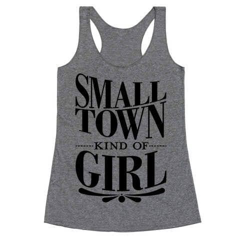 Small Town Kind Of Girl Racerback Tank Top