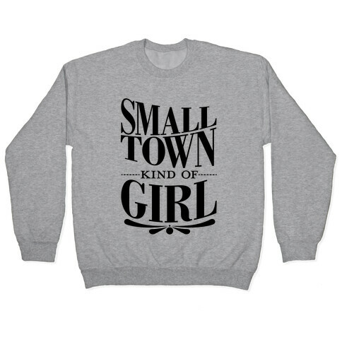 Small Town Kind Of Girl Pullover
