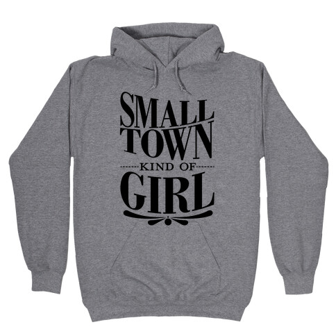 Small Town Kind Of Girl Hooded Sweatshirt