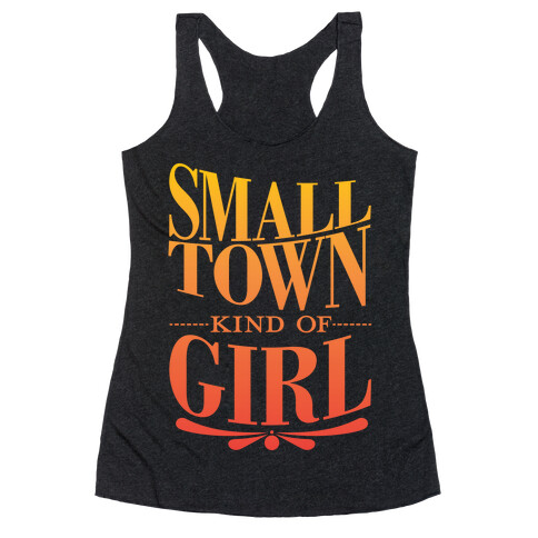 Small Town Kind Of Girl Racerback Tank Top