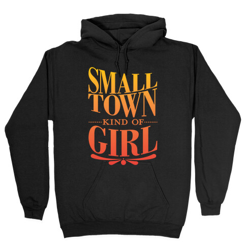 Small Town Kind Of Girl Hooded Sweatshirt