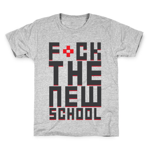 F*ck The New School Kids T-Shirt