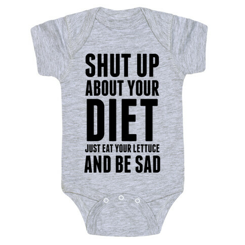 Shut Up About Your Diet Baby One-Piece